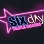 SIX DAY TABLE DANCE